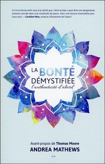 La bonté démystifiée - L'authenticité d'abord