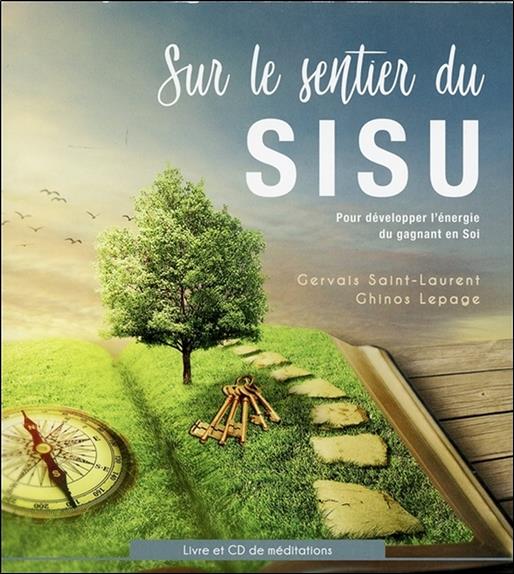 Sur le sentier du SISU - Pour développer l'énergie du gagnant en Soi - Livre + CD