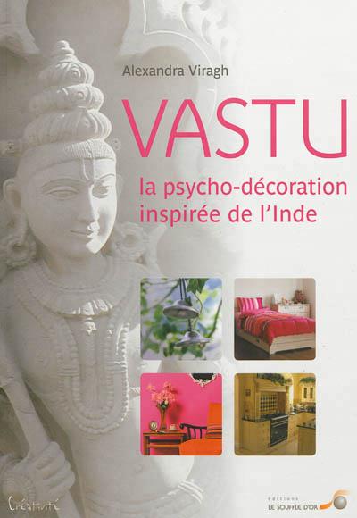 [épuisé] Vastu, la psycho-décoration inspirée de l’Inde