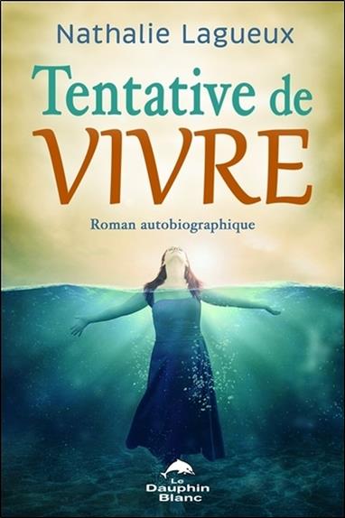 Tentative de vivre - Roman autobiographique