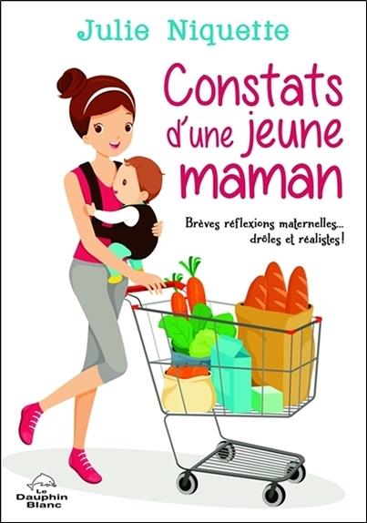 [9782897880804] Constats d'une jeune maman - Brèves réflexions maternelles... drôles et réalistes !