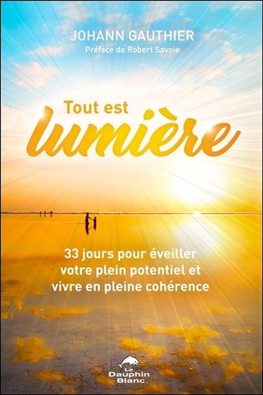 Tout est lumière - 33 jours pour éveiller votre plein potentiel