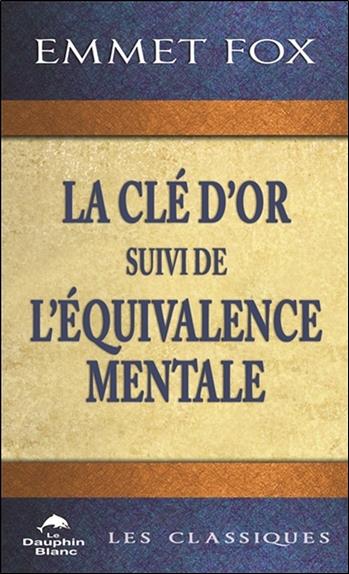 La Clé d'Or suivi de L'Equivalence mentale