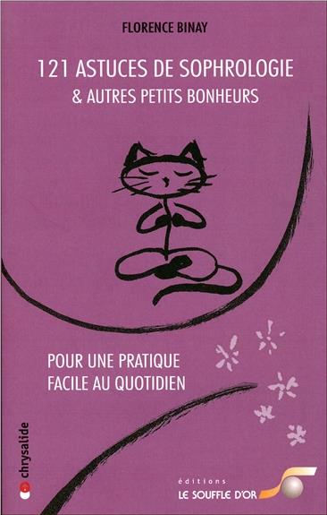 [épuisé] 121 Astuces de sophrologie et autres petits bonheurs