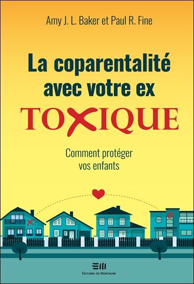 [9782897921316] La coparentalité avec votre ex - Toxique - Comment protéger vos enfants
