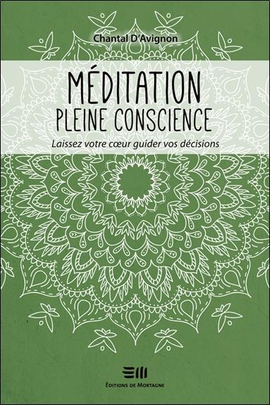 [9782897921866] Méditation pleine conscience - Laissez votre coeur guider vos décisions