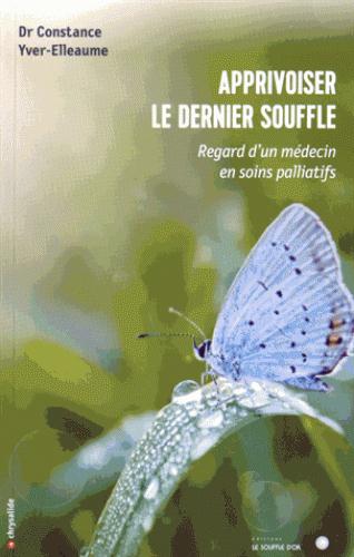 [9782840585299] [épuisé] Apprivoiser le dernier souffle