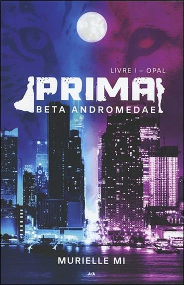 Prima - Beta Andromedae Tome 1