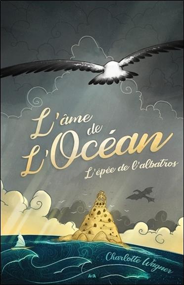 L'âme de l'Océan - L'épée de l'albatros Tome 1