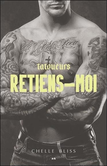 Tatoueurs - Retiens-moi Tome 2