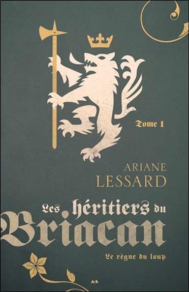 Les héritiers du Briacan - Le règne du loup Tome 1