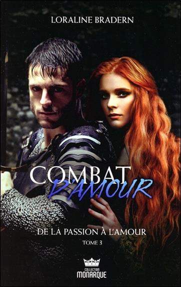 Combat d'amour - De la passion à l'amour Tome 3