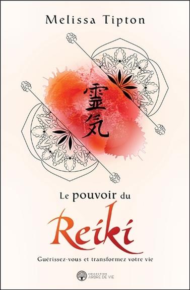 [épuisé] Le pouvoir du Reiki - Guérissez-vous et transformez votre vie