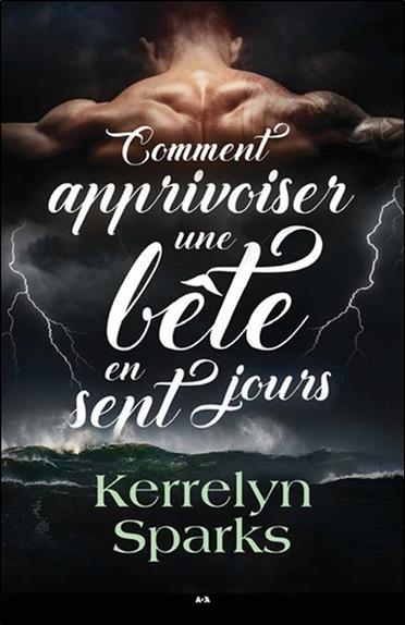 Comment apprivoiser une bête en sept jours - Choisis des dieux Tome 1