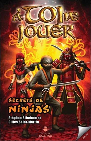 A toi de jouer - Secrets de ninjas Tome 3