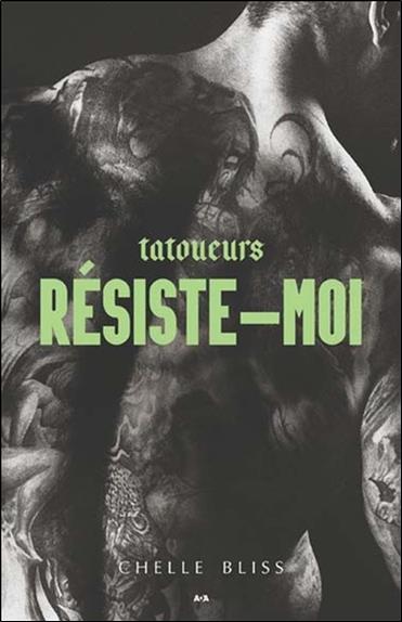 Tatoueurs - Résiste-moi Tome 3