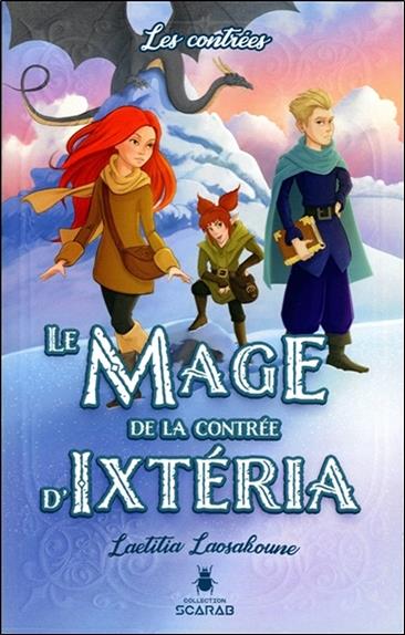 Le Mage de la contrée d'Ixtéria Tome 2 - Les contrées