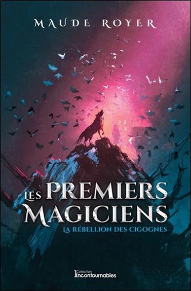 [épuisé] Les premiers magiciens - La rébellion des cigognes Tome 1