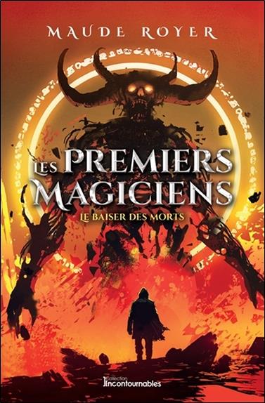 [épuisé] Les premiers magiciens - Le baiser des morts Tome 4