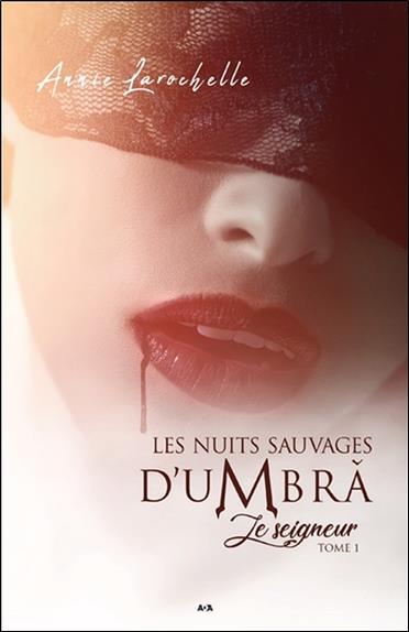[9782898082559] [épuisé] Les nuits sauvages d'Umbra - Le seigneur Tome 1