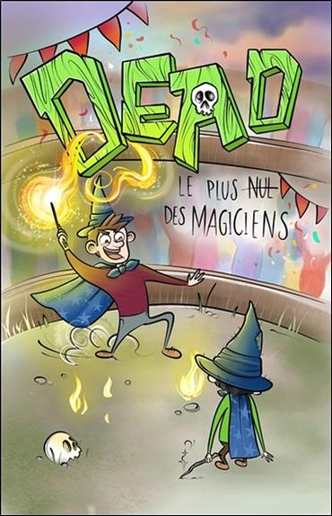 Dead - Le plus nul des magiciens