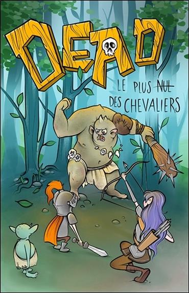 Dead - Le plus nul des chevaliers