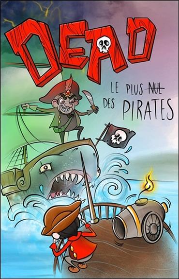 [épuisé] Dead - Le plus nul des pirates