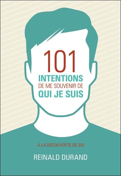 [épuisé] 101 intentions de me souvenir de qui je suis - A la découverte de Soi