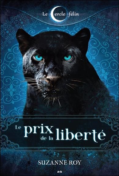 Le prix de la liberté - Le Cercle félin Tome 3