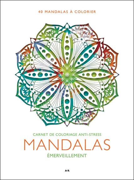 Mandalas Emerveillement - Carnet de coloriage anti-stress