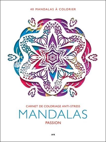 Mandalas Passion - Carnet de coloriage anti-stress