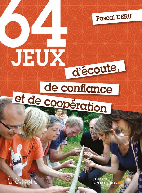 [9782840586210] 64 jeux d’écoute, de confiance et de coopération