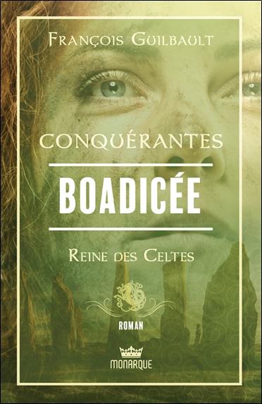 [épuisé] Conquérantes - Boadicée - Reine des Celtes