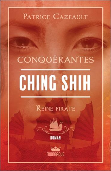 [épuisé] Conquérantes - Ching Shih - Reine pirate