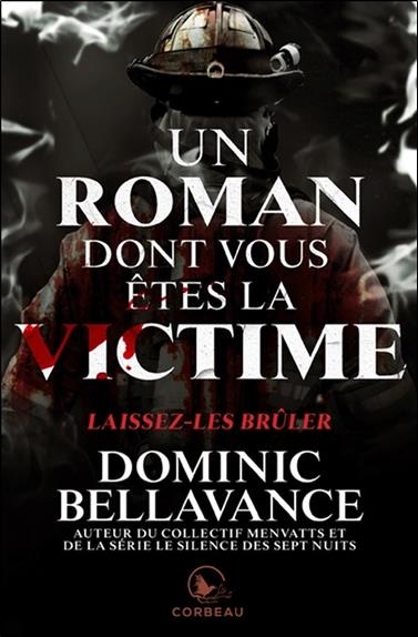 Un roman dont vous êtes la victime - Laissez-les brûler