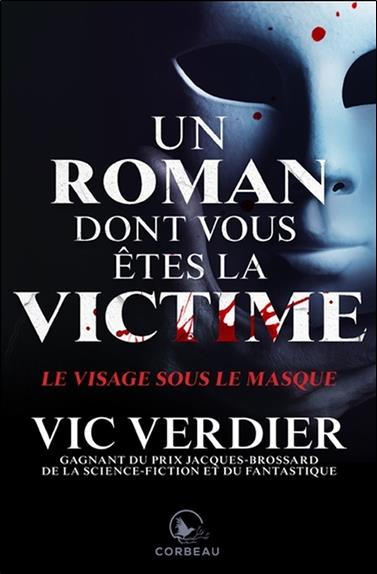 Un roman dont vous êtes la victime - Le visage sous le masque