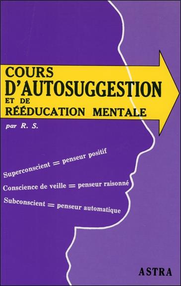 Cours d'autosuggestion et de rééducation mentale