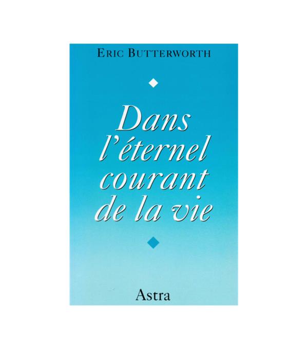 Dans l'éternel courant de la vie