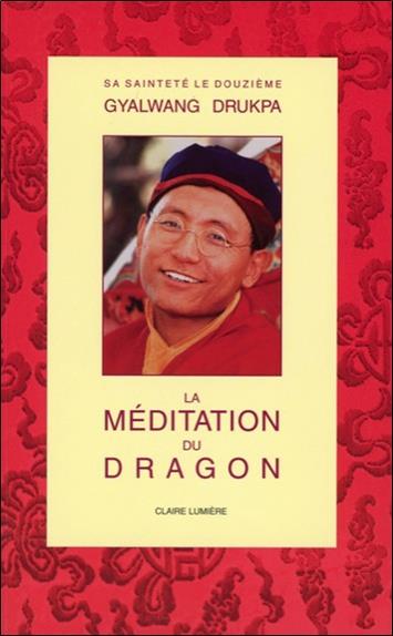 La méditation du dragon - Nouvelle édition