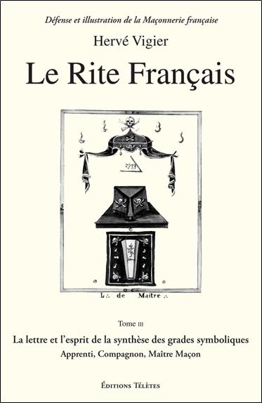 Le Rite Français T.3 - La lettre et l'esprit