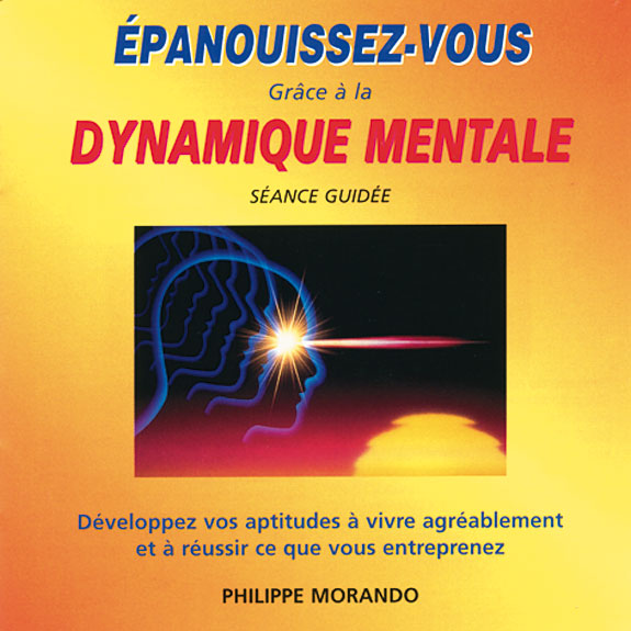 [9782908900613] Epanouissez-Vous Grâce à la Dynamique Mentale