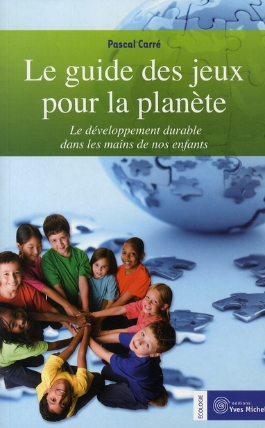 [9782913492592] [épuisé] Guide des jeux pour la planète (Le)