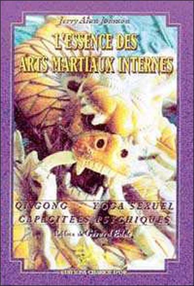 Essence des arts martiaux internes T. 2