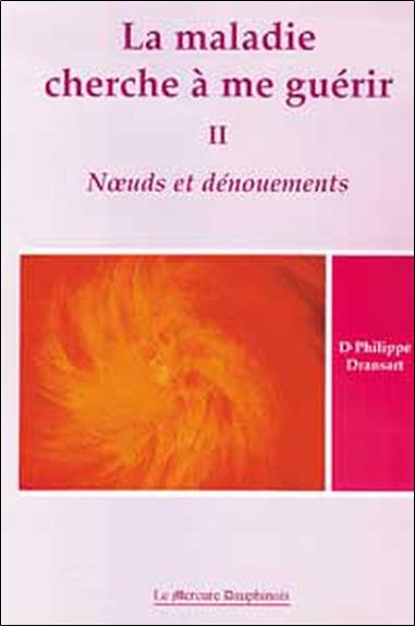 La maladie cherche à me guérir T.2