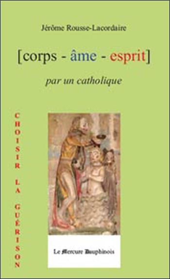 Corps Âme Esprit par un Catholique