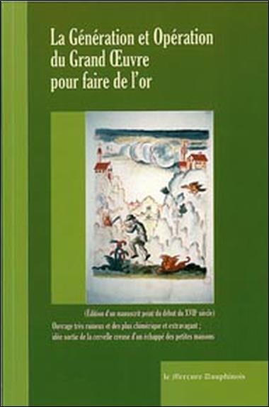 [9782913826892] La génération et opération du Grand Oeuvre pour faire de l'or