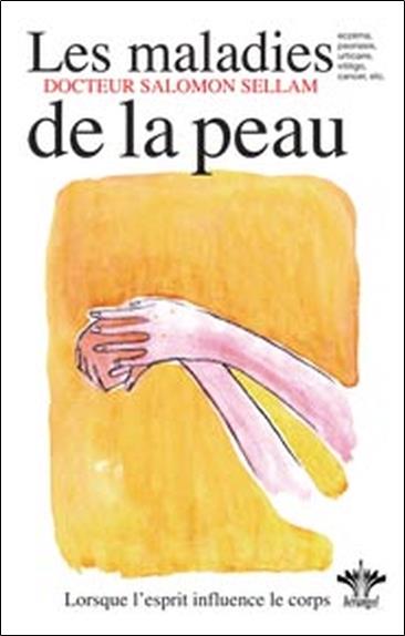 Lorsque l'esprit influence le corps - Les maladies de la peau - Tome 6