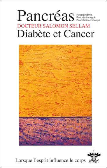 Lorsque l'esprit influence le corps - Pancréas - Diabète et Cancer - N°13