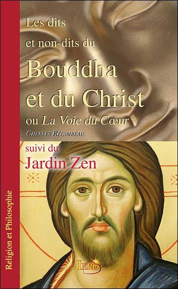 [épuisé] Les dits et non-dits du Bouddha et du Christ, suivi du Jardin Zen