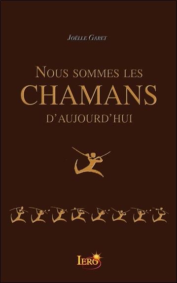 [épuisé] Nous sommes les Chamans d'aujourd'hui